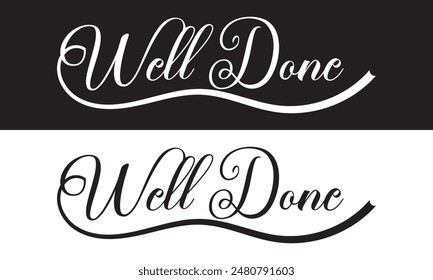 Well done vector text for card, banner, T-shirt print design, motivation poster, icon. Greeting calligraphy black and white Handwritten modern brush lettering isolated on white and black background. 