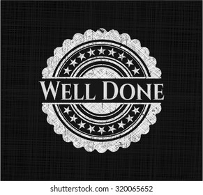 Well Done written on a chalkboard