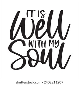 it is well with my soul background inspirational positive quotes, motivational, typography, lettering design