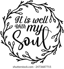 It Is Well With My Soul - Inspirational Christian Bible Verse Vector Design