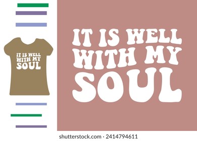It is well my soul t shirt design
