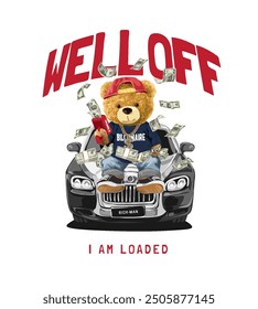 well off slogan with bear doll and flying cash sitting on car hood vector illustration