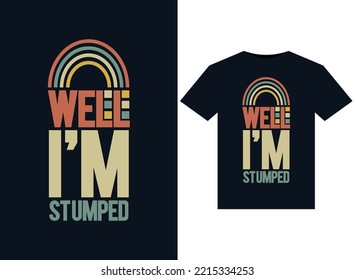 
Well, I'm Stumped illustrations for print-ready T-Shirts design