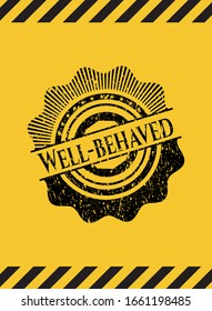 Well-behaved grunge black emblem with yellow background, warning sign. Vector Illustration. Detailed.