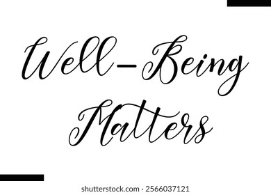 Well-being matters Health text typography  sayings