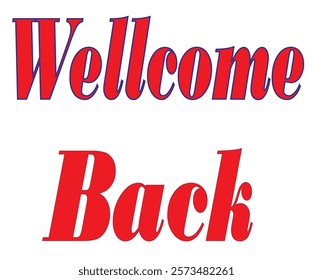 Wellcome Back in design and White Colour Background in design