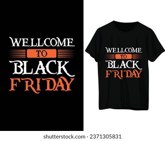 Wellcome to black friday tshirt design