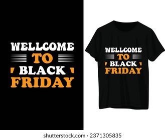 Wellcome to black friday tshirt design