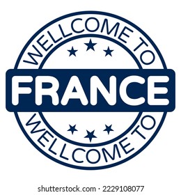 Wellcome To France Sign, Stamp, Sticker vector illustration