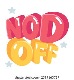 Well-designed flat sticker showing nod off typography 