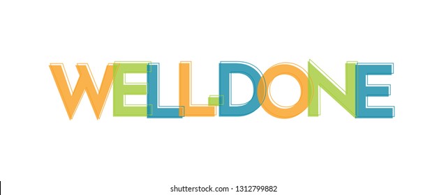 Well-Done word concept. "Well-Done" . Use for cover, banner, blog. 