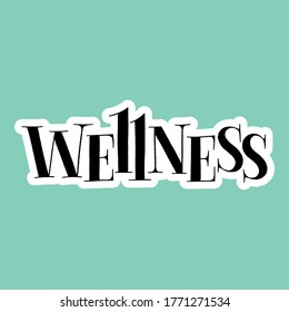 Wellness. Hand-drawn lettering quote for Wellness center and SPA. Vector sticker template. Slogan for merchandise, social media, email promotions, packaging, print, landing pages, web design element