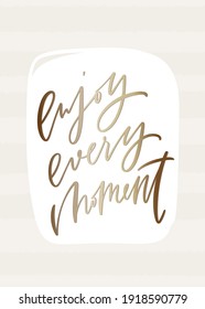 Wellness and happy life quote with enjoy every moment saying on a neutral stripe background in gold and beige colours. Calligraphy vector design for social media post, card, banner or wall art.