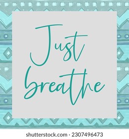 Wellness poster, just breathe, yoga wellbeing for poster, cards, prints and interiors