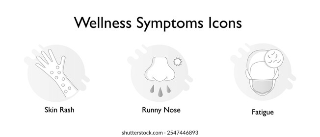 Wellness Symptoms Icons: Icons Included: Skin Rash, Runny Nose, Fatigue