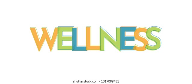 Wellness word concept. "Wellness" . Use for cover, banner, blog. 