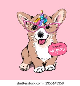 Welsh Corgi puppy in a pink glasses and with a unicorn horn. I am so magical - lettering quote. Humor card, t-shirt composition, hand drawn style print. Vector illustration.