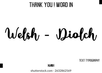 Welsh - Diolch   -Thank You ! Word Elegant Cursive Text Typography Phrase