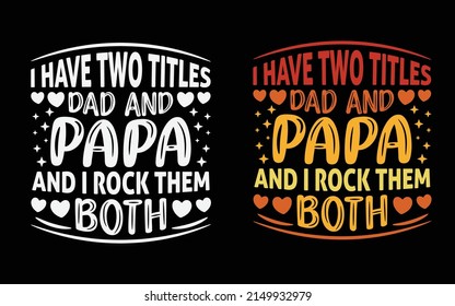 I Went From dada To Daddy To Dad To Bruh, Father's day T-shirt design.