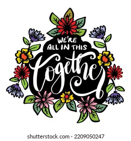 We're All In This Together Hand Lettering. Poster Quotes.