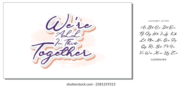 We're All In This Together. Hand drawn lettering phrase. Vector illustration. Isolated on white background.