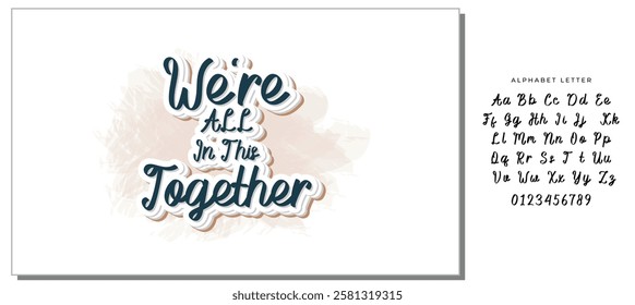 We're All In This Together. Hand drawn lettering phrase. Vector illustration. Isolated on white background.