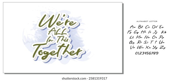 We're All In This Together. Hand drawn lettering phrase. Vector illustration. Isolated on white background.