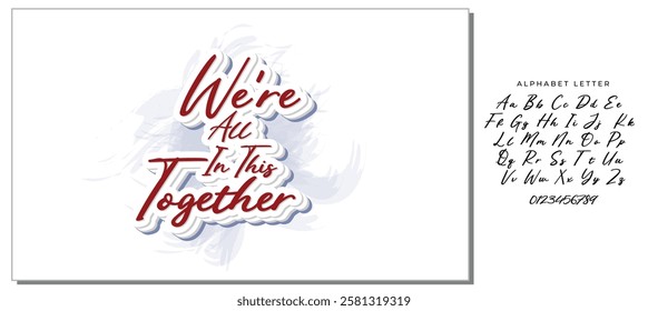 We're All In This Together. Hand drawn lettering phrase. Vector illustration. Isolated on white background.