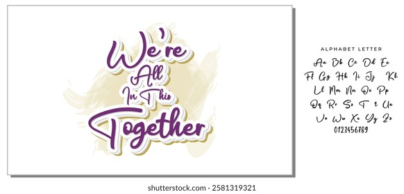 We're All In This Together. Hand drawn lettering phrase. Vector illustration. Isolated on white background.