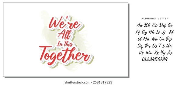 We're All In This Together. Hand drawn lettering phrase. Vector illustration. Isolated on white background.