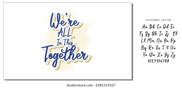 We're All In This Together. Hand drawn lettering phrase. Vector illustration. Isolated on white background.