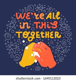 We're All In This Together. Lettering Quote And Colorful Illustration Of Washing Hands With Soap. Covid-19 Poster. Round Design With Doodles On Dark Backgrund.