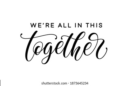 199 We're all in this together Images, Stock Photos & Vectors ...