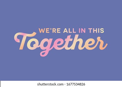 We're All In This Together Tagline Motto Text Vector Illustration Background