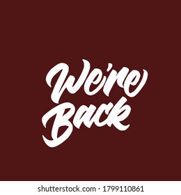 We're Back Lettering Brush Calligraphy. Vector Lettering.