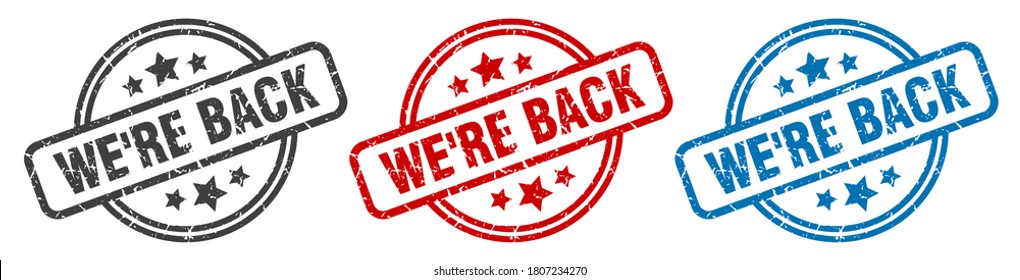 we're back round grunge vintage sign. we're back stamp