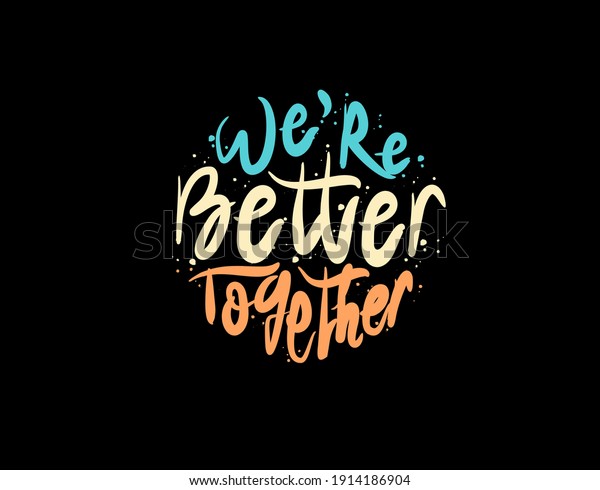 Were Better Together Lettering Text On Stock Vector (Royalty Free ...