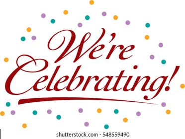 We're celebrating typeface/party invitation title/vector art of type for party celebration