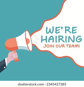 We're hairing join our team- Male hand holding megaphone. Loudspeaker. Banner for business, marketing and advertising. Vector illustration