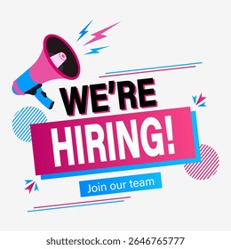 We're hiring concept design with with megaphone. Join our team banner, perfect for job vacancy promotions, recruitment drives, HR campaigns, or join our team announcements