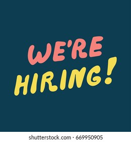 We're hiring! Flat vector lettering, hand drawn illustration on dark background.