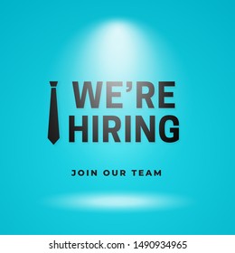 We're Hiring Join Our Business Team Simple Poster Background. Employee Tie Icon With Text On Light Blue Studio Backdrop With Bright Spotlight Lamp Vector Illustration. Social Media Template Design