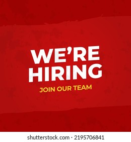 We're Hiring Join Our Team Banner Template. Business Recruiting Concept. Open Vacancy Design Template with Grunge Red Colour - EPS 10 Vector