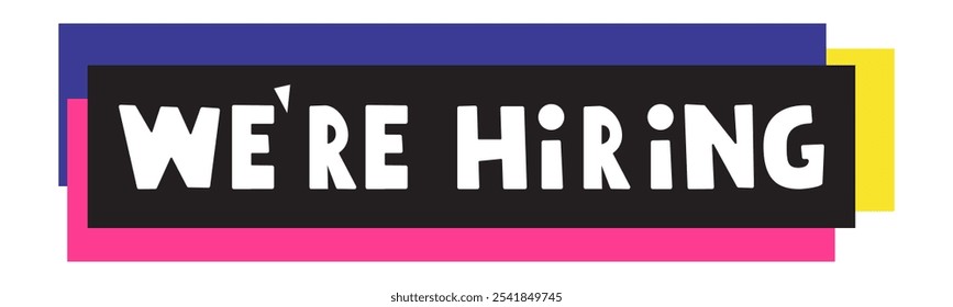 We're hiring. Recruitment phrase. Vector illustration on white background.