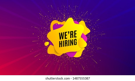 We're hiring symbol. Dynamic text shape. Recruitment agency sign. Hire employees symbol. Geometric vector banner. Hiring text. Gradient shape badge. Colorful background. Vector