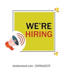 We're hiring. We are hiring. Recruiting or hiring, open vacancy. Business recruiting. Megaphone We're hiring. Join our team. 
