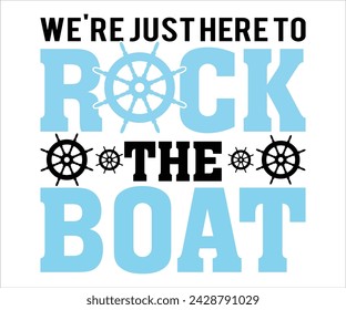 We're Just Here to Rock The Boat T-shirt, Happy Summer Day T-shirt, Happy Summer Day svg,Hello Summer Svg,summer Beach Vibes Shirt, Vacation, summer Quotes, Cut File for Cricut  svg