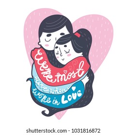 We're most alive when we're in love. Cute hugging couple. Heart background. Hand drawn vector illustration