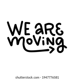 We're moving - lettering Moving card text. Clipart image isolated on white background