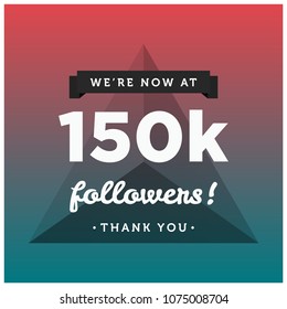 We're Now At 150K Followers Thank You
